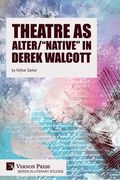 Theatre as Alter/"Native" in Derek Walcott (en Inglés)