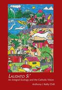 Laudato Si: An Integral Ecology and the Catholic Vision (en Inglés)