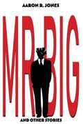 Mr. Big and Other Stories (en Inglés)
