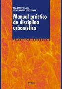Manual práctico de disciplina urbanística (Derecho - Práctica Jurídica)