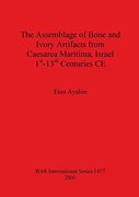 the assemblage of bone and ivory artefacts from caesarea maritima, isreal 1st-13th centuries ce