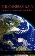 buccaneers rain: a novel of the east and west indies (en Inglés)