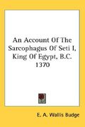an account of the sarcophagus of seti i, king of egypt, b.c. 1370