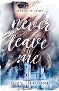 Never Leave me: 2 (Waters of Time) (en Inglés)