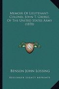 memoir of lieutenant-colonel john t. greble, of the united states army (1870) (en Inglés)