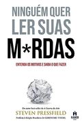 Ninguém Quer ler Suas M*Rdas: Entenda os Motivos e Saiba o que Fazer (Portuguese Edition)
