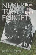 Never to Forget: The Jews of the Holocaust (en Inglés)