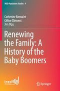 Renewing the Family: A History of the Baby Boomers (en Inglés)