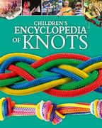 Children's Encyclopedia of Knots (Arcturus Children's Reference Library) (en Inglés)