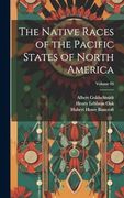 The Native Races of the Pacific States of North America; Volume 05 (en Inglés)