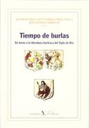 Tiempo de Burlas en Torno a la Literatura Burlesca del Siglo de o ro