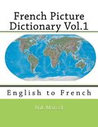 French Picture Dictionary Vol.1: English to French (en Inglés)