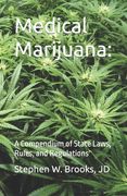 Medical Marijuana: A Compendium of State Laws, Rules, and Regulations (en Inglés)