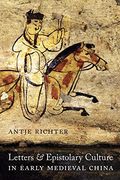 Letters and Epistolary Culture in Early Medieval China 