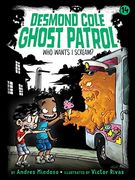 Who Wants i Scream? (Desmond Cole Ghost Patrol) (en Inglés)