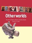 Otherworlds: The Art of Nancy Spero and Kiki Smith (en Inglés)