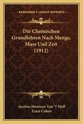 Die Chemischen Grundlehren Nach Menge, Mass Und Zeit (1912) (in German)