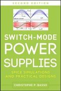 Switch-Mode Power Supplies, Second Edition: SPICE Simulations and Practical Designs