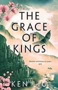 The Grace of Kings: The Dandelion Dynasty, Book 01 (en Inglés)