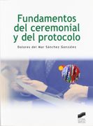 Fundamentos del Ceremonial y del Protocolo
