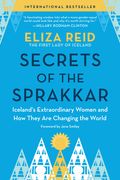 Secrets of the Sprakkar: Iceland'S Extraordinary Women and how They are Changing the World (en Inglés)
