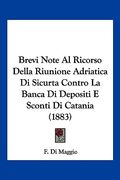 Brevi Note Al Ricorso Della Riunione Adriatica Di Sicurta Contro La Banca Di Depositi E Sconti Di Catania (1883) (in Italian)