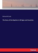 The Story of the Baptists in All Ages and Countries (en Inglés)