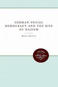 german social democracy and the rise of nazism (en Inglés)