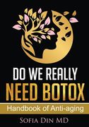 Do we really need Botox?: A handbook of Anti-Aging Services (en Inglés)