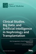 Clinical Studies, Big Data, and Artificial Intelligence in Nephrology and Transplantation (en Inglés)