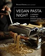 Vegan Pasta Night: A Modern Guide to Italian-Style Cooking (en Inglés)