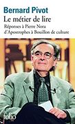 Le Metier de Lire: Reponses a Pierre Nora, d Apostrophes a Bouillon de Culture