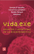 Vida. Exe Desafios y Aventuras de la Bioinformatica