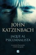 Jaque al Psicoanalista - Katzenbach, John - Ediciones B