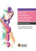 MANEJO ANESTESICO DE LA PACIENTE EMBARAZADA