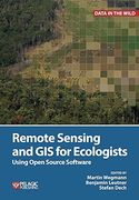Remote Sensing and gis for Ecologists: Using Open Source Software (Data in the Wild) (en Inglés)