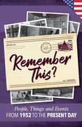 Remember This?: People, Things and Events from 1952 to the Present Day (US Edition) (en Inglés)