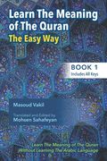 Learning The Meaning of The Quran The Easy Way (Book 1): New Approach to Learning The Meaning of The Quran Without Having to Learn The Arabic Language (en Inglés)
