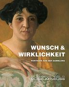 Wunsch & Wirklichkeit: Porträts aus der Sammlung Clemens Sels Museum Neuss (en Alemán)