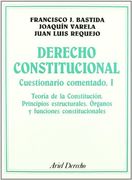 Derecho Constitucional: Cuestionario comentado, I (Ariel Derecho)