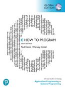 C how to Program: With Case Studies in Applications and Systems Programming, Global Edition 