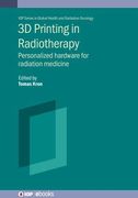 3d Printing in Radiotherapy: Personalized Hardware for Radiation Medicine (en Inglés)