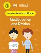 Maths ― no Problem! Multiplication and Division, Ages 9-10 (Key Stage 2) (Master Maths at Home) 