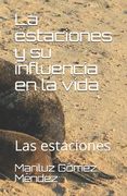 La estaciones y su influencia en la vida: Las estaciones