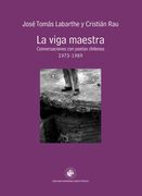La Viga Maestra: Conversaciones con Poetas Chilenos 1973-1989