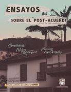 Ensayos sobre el post acuerdo ¿es el fin del conflicto? (in Spanish)