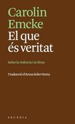 El que és Veritat: Sobre la Violència i el Clima (en Catalán)