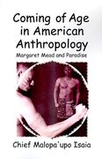 coming of age in american anthropology: margaret mead and paradise (en Inglés)