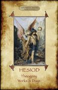 Hesiod - Theogeny; Works & Days: Illustrated, with an Introduction by H.G. Evelyn-White 