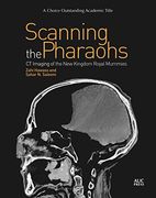 Scanning the Pharaohs: CT Imaging of the New Kingdom Royal Mummies (en Inglés)